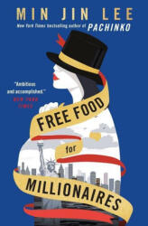 Free Food for Millionaires - Min Jin Lee (ISBN: 9781538722022)