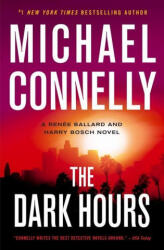 The Dark Hours - Michael Connelly (ISBN: 9781538708477)
