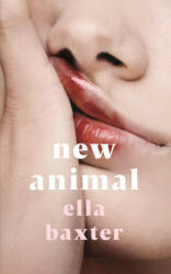 New Animal - Ella Baxter (ISBN: 9781529074802)