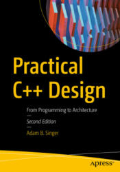 Practical C++ Design - Adam B. Singer (ISBN: 9781484274064)