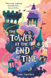 Tower at the End of Time - Amy Sparkes (ISBN: 9781406395327)