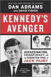 Kennedy's Avenger: Assassination, Conspiracy, and the Forgotten Trial of Jack Ruby - David Fisher (ISBN: 9781335469526)