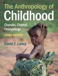 Anthropology of Childhood - David F. Lancy (ISBN: 9781108931991)