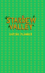 Stardew Valley Gaming Planner and Checklist (ISBN: 9781034897804)