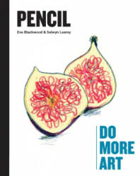 Pencil: Do More Art - Selwyn Leamy (ISBN: 9780857829108)