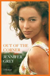 Out of the Corner - Jennifer Grey (ISBN: 9780593356708)