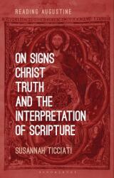 On Signs Christ Truth and the Interpretation of Scripture (ISBN: 9780567682826)