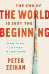The End of the World Is Just the Beginning - Peter Zeihan (ISBN: 9780063230477)