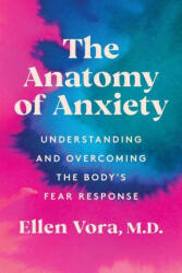 The Anatomy of Anxiety: Understanding and Overcoming the Body's Fear Response (ISBN: 9780063075092)
