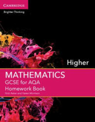 GCSE Mathematics for AQA Higher Homework Book - Nick Asker, Karen Morrison (ISBN: 9781107496866)