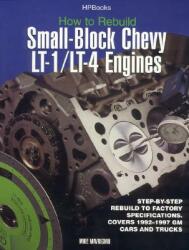 How to Rebuild Small-Block Chevy Lt-1/Lt-4 Engines: Step-By-Step Rebuild to Factory Specifications (ISBN: 9781557883933)