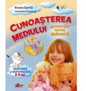 Cunoasterea Mediului. Grupa mica si grupa mijlocie, 3-5 ani - Constanta Pacearca, Roxana Gavrila (ISBN: 9789731730318)