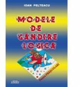 Modele de gandire logica - Ioan Pelteacu (ISBN: 9786061502448)