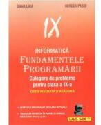 Informatica. Fundamentele Programarii culegere de probleme pentru clasa a 9-a - Dana Lica (ISBN: 9789738602298)