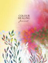 Colour Healing Journal - INNA SEGAL (ISBN: 9781922573209)