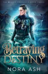 Betraying Destiny (ISBN: 9781913924058)