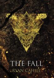 Ryan Cahill - Fall - Ryan Cahill (ISBN: 9781838381837)
