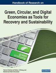 Handbook of Research on Green Circular and Digital Economies as Tools for Recovery and Sustainability (ISBN: 9781799896647)