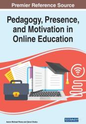 Pedagogy Presence and Motivation in Online Education (ISBN: 9781799880776)