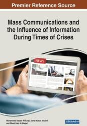 Mass Communications and the Influence of Information During Times of Crises (ISBN: 9781799875031)
