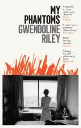 My Phantoms - Gwendoline Riley (ISBN: 9781783783274)