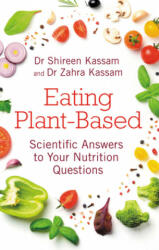 Eating Plant-Based - Shireen Kassam, Zahra Kassam (ISBN: 9781781611944)