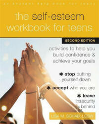The Self-Esteem Workbook for Teens - Lisa M. Schab (ISBN: 9781648480003)