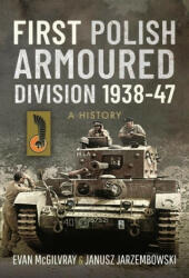 First Polish Armoured Division 1938-47 - Evan, McGilvray (ISBN: 9781526724151)