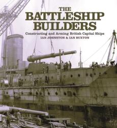 Battleship Builders - Ian, Johnston, Ian, Buxton (ISBN: 9781399092043)