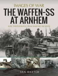 Waffen SS at Arnhem - Ian, Baxter (ISBN: 9781399012942)