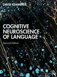 Cognitive Neuroscience of Language - Kemmerer, David (ISBN: 9781138318403)