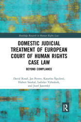 Domestic Judicial Treatment of European Court of Human Rights Case Law - David Kosar, Jan Petrov, Katarina Sipulova, Hubert Smekal, Ladislav Vyhnanek, Jozef Janovsky (ISBN: 9781032173207)