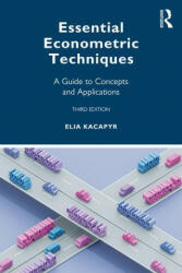 Essential Econometric Techniques: A Guide to Concepts and Applications (ISBN: 9781032101217)