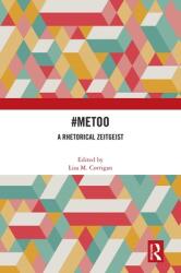 #Metoo: A Rhetorical Zeitgeist (ISBN: 9781032018164)