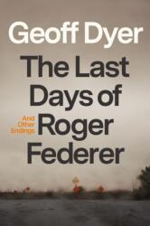 Last Days of Roger Federer (ISBN: 9780374605568)
