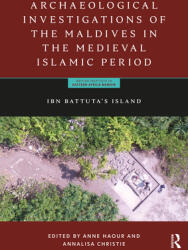 Archaeological Investigations of the Maldives in the Medieval Islamic Period: Ibn Battuta's Island (ISBN: 9780367762698)