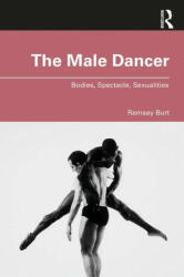 The Male Dancer: Bodies Spectacle Sexualities (ISBN: 9780367748647)