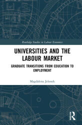 Universities and the Labour Market: Graduate Transitions from Education to Employment (ISBN: 9780367742256)