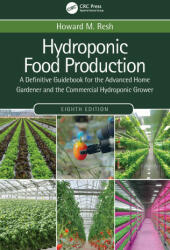 Hydroponic Food Production - Howard M. Resh (ISBN: 9780367678753)