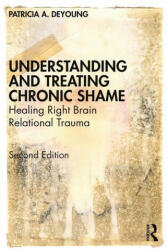 Understanding and Treating Chronic Shame - DeYoung, Patricia A. (ISBN: 9780367374488)