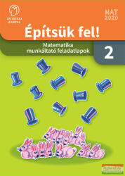 Építsük fel! Matematika munkáltató feladatlapok 2. osztály - OH-MAT02MC (ISBN: 9786156256294)