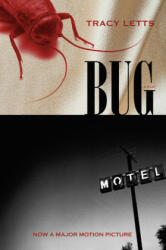 Tracy Letts - Bug - Tracy Letts (ISBN: 9780810123489)