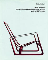 Jean Prouvé - uvre complète / Complete Works - Jean Prouve, Peter Sulzer (ISBN: 9783764360405)