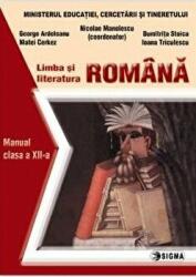 Limba si literatura romana. Manual clasa a 12-a - Nicolae Manolescu (ISBN: 9789736493690)