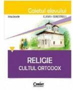 Caietul elevului pentru religie. Cultul ortodox. Clasa 1 Semestrul 1 - Irina Leonte (ISBN: 9786068668840)