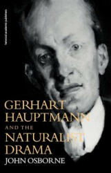 Gerhard Hauptmann and the Naturalist Drama - John Osborne (ISBN: 9789057550065)