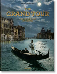 Grand Tour. The Golden Age of Travel - Marc Walter (ISBN: 9783836585071)