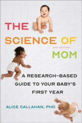 The Science of Mom: A Research-Based Guide to Your Baby's First Year (ISBN: 9781421441993)