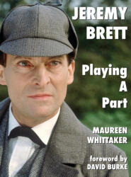 Jeremy Brett - Playing A Part - Whittaker Maureen Whittaker (ISBN: 9781787055889)