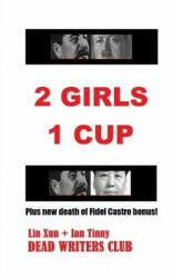 2 Girls 1 Cup - Lin Xun, Ian Tinny, Dead Writers (ISBN: 9781542389198)